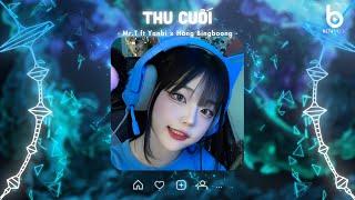 [1 Hour] Thu Cuối Remix- Mr.T x Yanbi x Hằng BingBoong - Nhạc Trẻ Remix Hot TikTok 2023