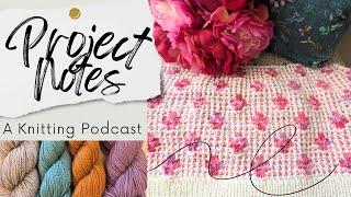 Project Notes | A Knitting Podcast - Episode #1 - Pressed Flowers, Half & Half, and the Afra Sweater