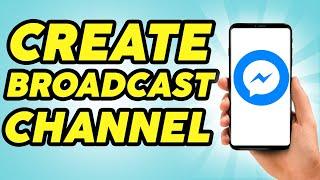 How To Create Broadcast Channel On Facebook Messenger - 2024