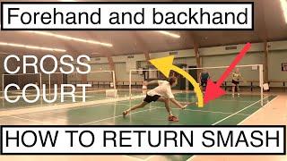 BADMINTON TECHNIQUE #55 - HOW TO RETURN SMASH CROSS COURT? (FOREHAND AND BACKHAND)