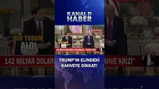 142 Milyar Dolarlık Anlaşmada "Kahve Krizi"