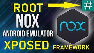 How to Root Nox Player 6.6.1.1 | Root Nox Player | Install Xposed Framework | Xposed Modules