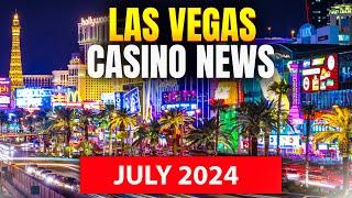 Las Vegas Casinos Update July 2024