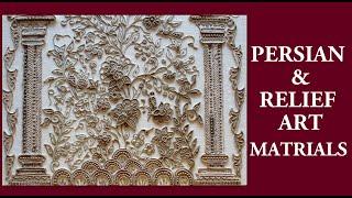 PERSIAN AND RELIEF ART MATERIALS