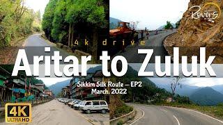 Aritar to Zuluk | Silk Route - EP2 | Rongli | Phadamchen | Sikkim - 4K Drive