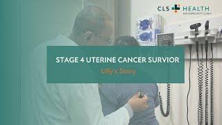 Stage 4 Uterine Cancer Survivor: Lilly's Story.