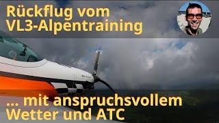 Rückflug vom VL3-Alpentraining mit anspruchsvollem Wetter und ATC - VL3 Evolution