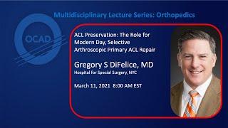 ACL Preservation: Selective Arthroscopic Primary Repair - OCAD Multidisciplinary Lecture Series