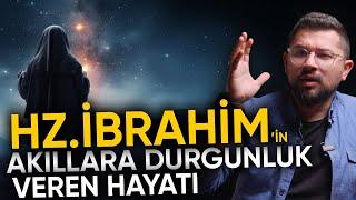 Hz. İbrahim'in Akıllara Durgunluk Veren Hayatı!