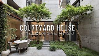 Exploring the Timeless Charm of Courtyard Houses: History, Design, and Cultural Significance