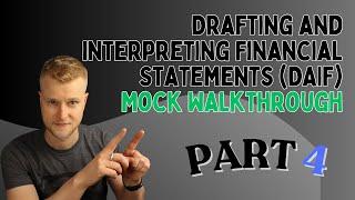 AAT Level 4 - Drafting and Interpreting Financial Statements (DAIF) - Mock Exam Walkthrough - Part 4