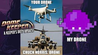 My DRONES are better than your DRONES in Dome Keeper!