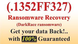 || SOLVED || DarkRace (.1352FF327) ransomware virus - removal and decryption