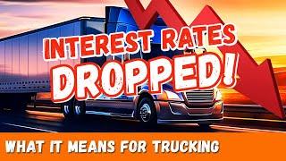 Federal Reserve Interest Rate Cuts Affects on Trucking