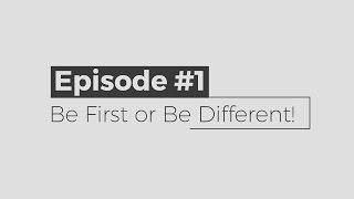 1001 Ways To Improve Your Business - Ep. 1 - Be first or be different!