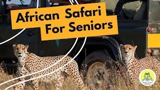 Bucket List Travels: African Safari Seniors