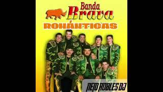 BANDA BRAVA MIX ROMÁNTICAS by:neto robles dj