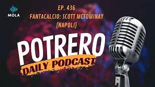 EP. 436 Potrero - Fantacalcio: Scott McTominay (Napoli)