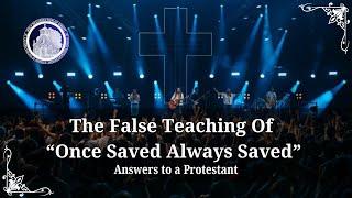 The false teaching of “Once Saved Always Saved”