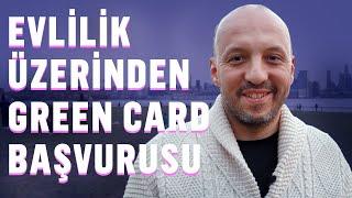 ABD vatandaşı veya Green Card sahibi ile evlilik üzerinden green card başvurusu nasıl yapılır?