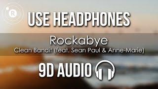 Clean Bandit ft. Sean Paul & Anne-Marie - Rockabye (9D AUDIO)