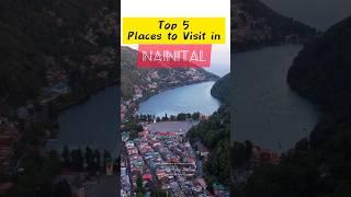 Top 5 Places to Visit in Nainital || Best places to visit in Nainital #travelduringbreak #nainital