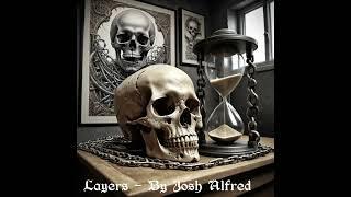 Layers -- By Josh Alfred -- Short Story