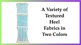 A Variety of Two Heel Flap Fabrics, stranded, checkerboard and eye of partridge