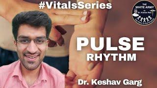 Pulse - Rhythm | Vital parameters | Examination | Dr.Keshav Garg