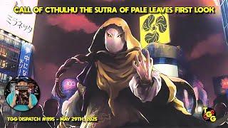 Call of Cthulhu: The Sutra of Pale Leaves Live First Look on The Gaming Gang Dispatch EP 1195