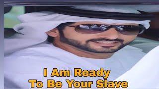 I Am Ready To Be Your Slave | Sheikh Hamdan | Fazza Poems | Sheikh Hamdan