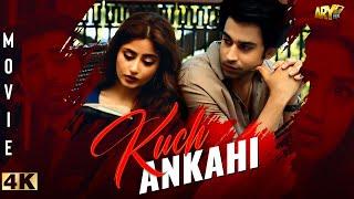Kuch Ankahi | Full Movie | Sajal Aly | Bilal Abbas Khan | Sheheryar Munawar | ARY Films
