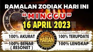 RAMALAN ZODIAK HARI INI MINGGU | 16 APRIL 2023 LENGKAP DAN AKURAT