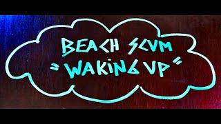 BEACH SCVM - WAKING UP (OFFICIAL VIDEO)