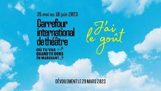 Bande-annonce Carrefour international de théâtre 2023