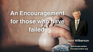 David Wilkerson - An Encouragement for those who have failed