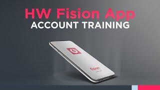 HW Fision App - Account Training