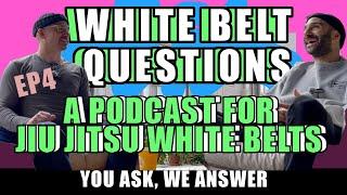 WHITE BELT QUESTIONS EP 4.