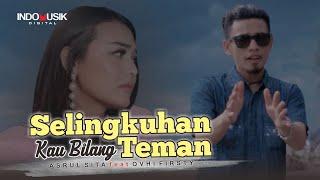 SELINGKUHAN KAU BILANG TEMAN - Ovhi Firsty & Asrul Sita  |  Lagu Duet Pop Melayu Terbaru