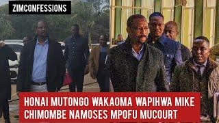 Honai Mutongo Wakaoma Wapihwa Mike Chimombe NaMoses Mpofu MuCourt