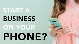 7 Businesses You Can Start with Your PHONE