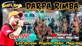 DARPA RIMBA Live Derpan Pogalan Pakis Magelang feat Irul SR