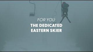 Ski The East: Dedicated