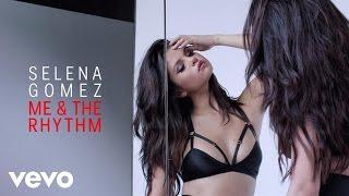 Selena Gomez - Me & The Rhythm