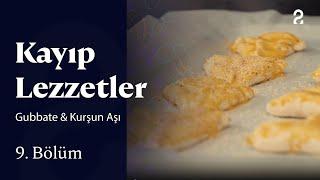 Gubbate & Kurşun Aşı | Kayıp Lezzetler | 9. Bölüm @trt2