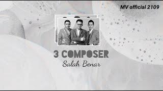 3 Composer - Salah Benar Lirik - Lagu Hits #lirik #lyrics #3composer