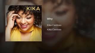 Kika Cardoso  K.C     "Why"