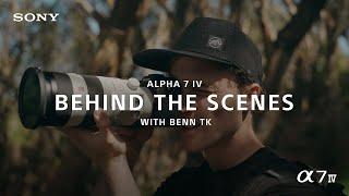 Sony | Alpha 7 IV Behind The Scenes with Benn TK | Sony Alpha