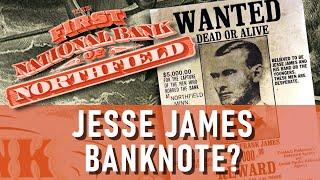 Jesse James: The Last Bank Robbery & National Bank Notes