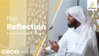 How To Enjoy Your Salah | Fajr Reflection | Surat Ibrahim 35-52 | Ustadh Yahya Raaby